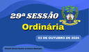 Ordem do Dia da 29ª Sessão Ordinária, nesta segunda feira dia 07/10/2024