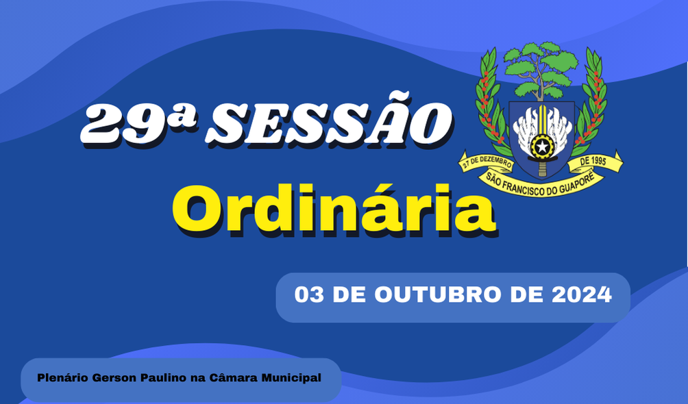 Ordem do Dia da 29ª Sessão Ordinária, nesta segunda feira dia 07/10/2024