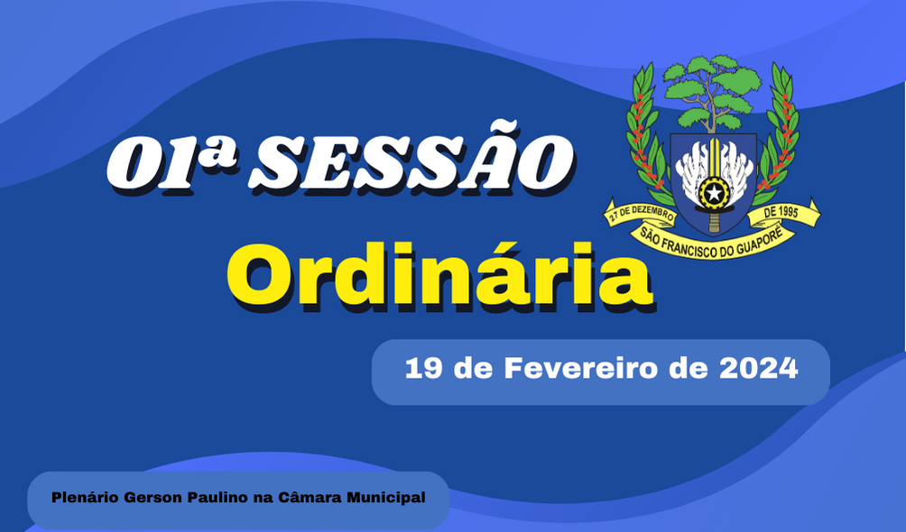 Ordem do Dia para a 01ª Sessão Ordinária, nesta segunda dia 19/02/2024.