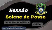 Sessão Solene de Posse dos Eleitos, que será realizada dia 18/12/2024.